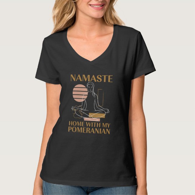 Camiseta Namaste Casa com Minha Pomerânia Frases Amante de  (Frente)