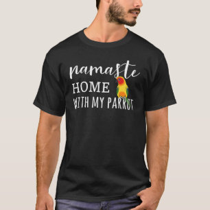 Camiseta Namaste Home com o meu papagaio, Birb Memes Bird C