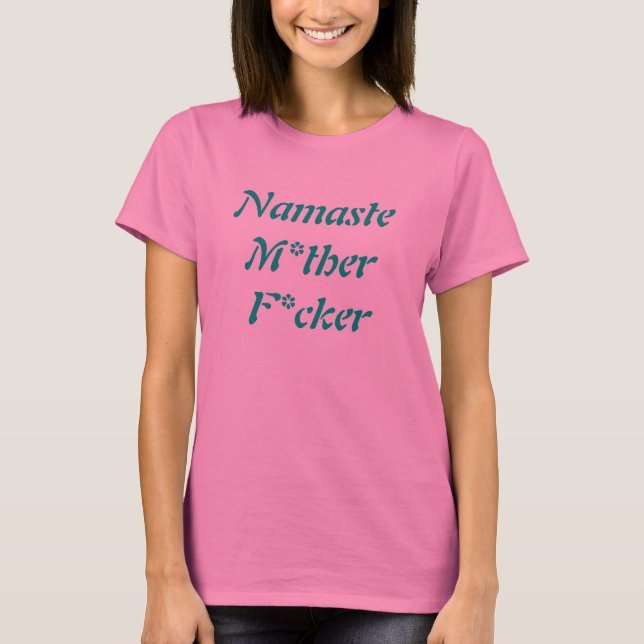 Camiseta Namaste M*ther F*cker t-shirt (Frente)