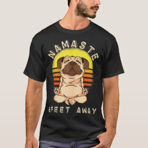 Camiseta Namaste Namas'tay 6 pés longe do sopro de cachorro