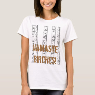 Camiseta Namaste, vidoeiros!