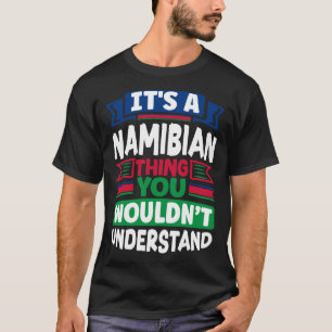 Camiseta Namíbia Sinalizador Namíbia É Uma Coisa Nambiana
