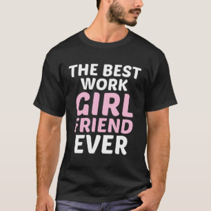 Camiseta Namorada de Trabalho Melhor Namorada de Trabalho d