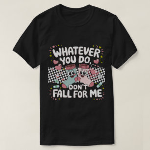 Camiseta NAMORADOS DA42, o que quer que você não caia em mi