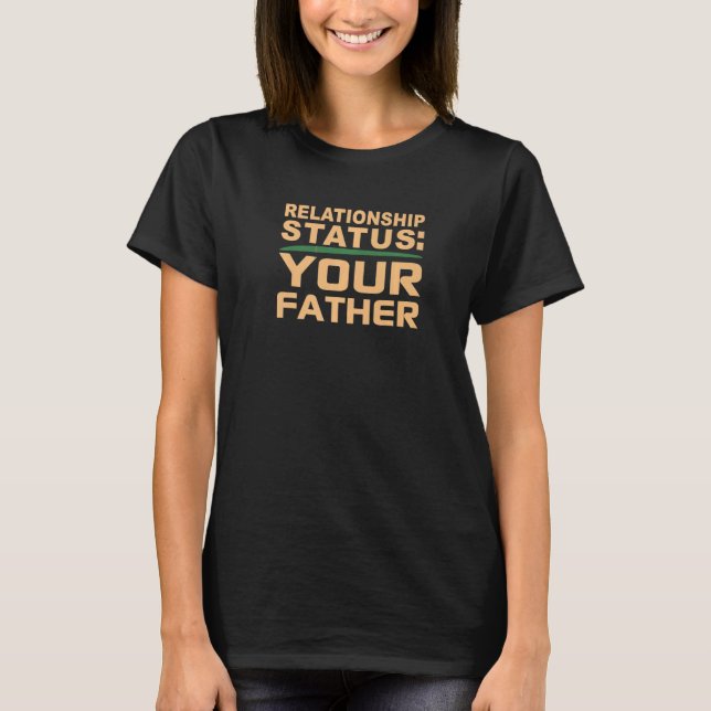 Camiseta Namorando de Status do Pai de Relação Pai (Frente)