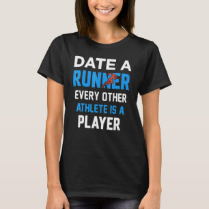 Camiseta Namore Um Corredor Todo Outro Atleta É Um Jogador