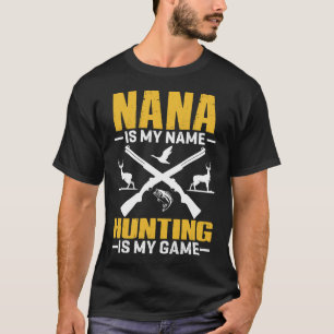 Camiseta NANA É Meu Nome Caça É Meu Jogo