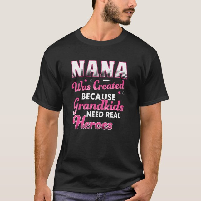 Camiseta Nana Foi Criada Porque Netos Precisam De Herói Rea (Frente)