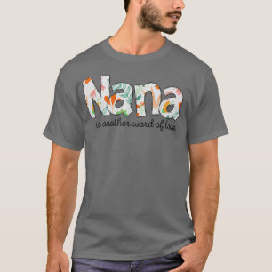 Camiseta Nana Is Another Word Of Love Happy Mothers Day Gra