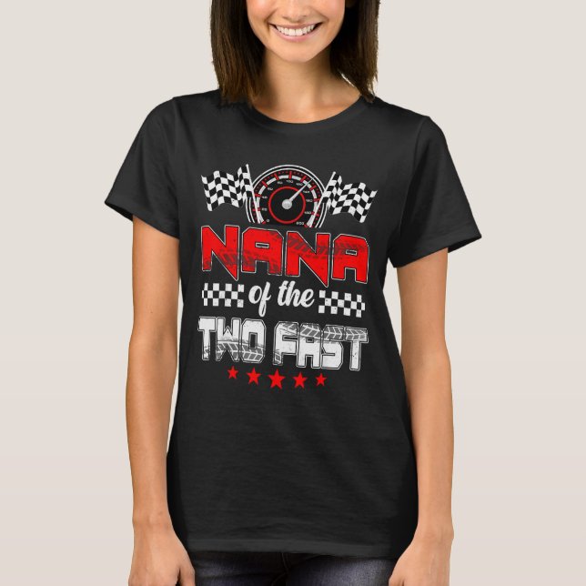 Camiseta Nana Of The Two Fast Second Birthday Racing Car Fa (Frente)