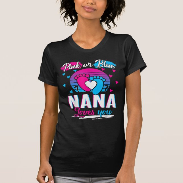 Camiseta Nana Rosa Ou Azul Te Ama A Fazer Uma Revelação De  (Frente)