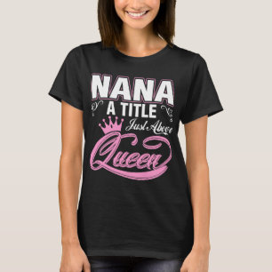 Camiseta Nana um título apenas acima da rainha