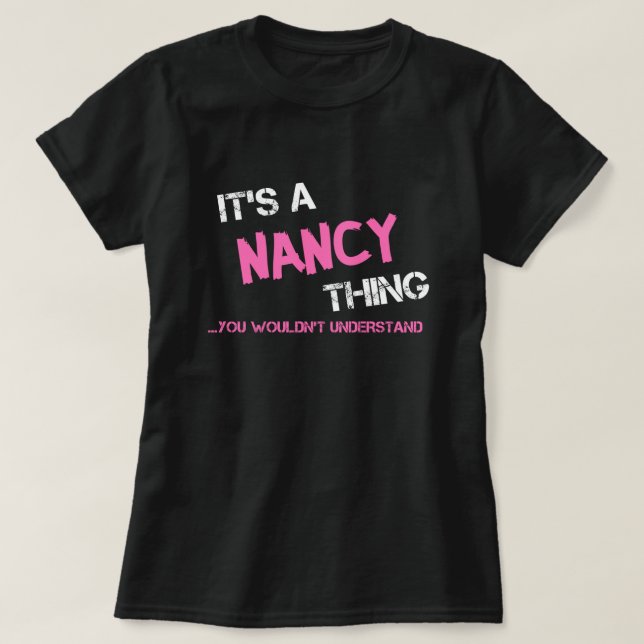 Camiseta Nancy coisa que você não entenderia T-Shirt (Frente do Design)