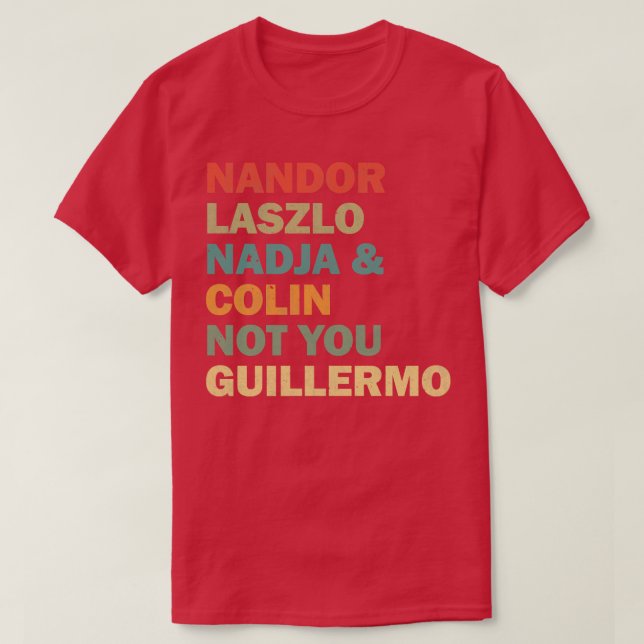 Camiseta Nandor Laszlo Nadja E Colin Não Você Guillermo Re (Frente do Design)