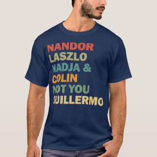 Camiseta Nandor Laszlo Nadja E Colin Não Você Guillermo Re