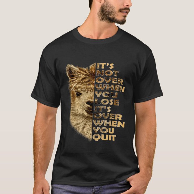Camiseta Não Acaba Quando Você Perde, Acaba Quando Você Des (Frente)