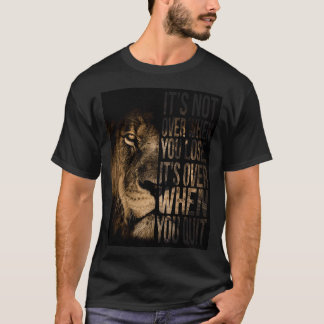 Camiseta Não Acabou Quando Você Perder Quando Sai