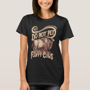 Camiseta Não acaricie as vacas fofas  bisão ocidental