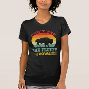 Camiseta Não acaricie as vacas fofas Búfalo engraçado Bison