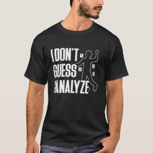 Camiseta Não acho que eu analise ciência forense