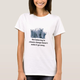 Camiseta Não acreditar nas mudanças climáticas
