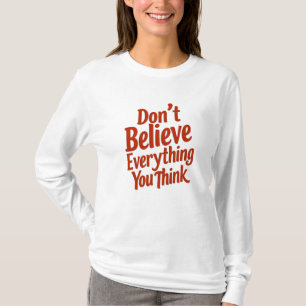 Camiseta Não Acredite em Tudo o Que Você Pensa Vintage Retr