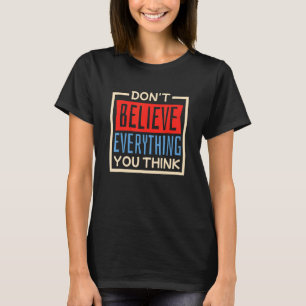 Camiseta Não Acredites Em Tudo O Que Pensas, Meditação