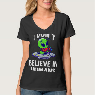 Camiseta Não Acredito Em Humanos Espaçonave OVNI Alien