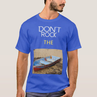 Camiseta Não agite o barco com a imagem do barco