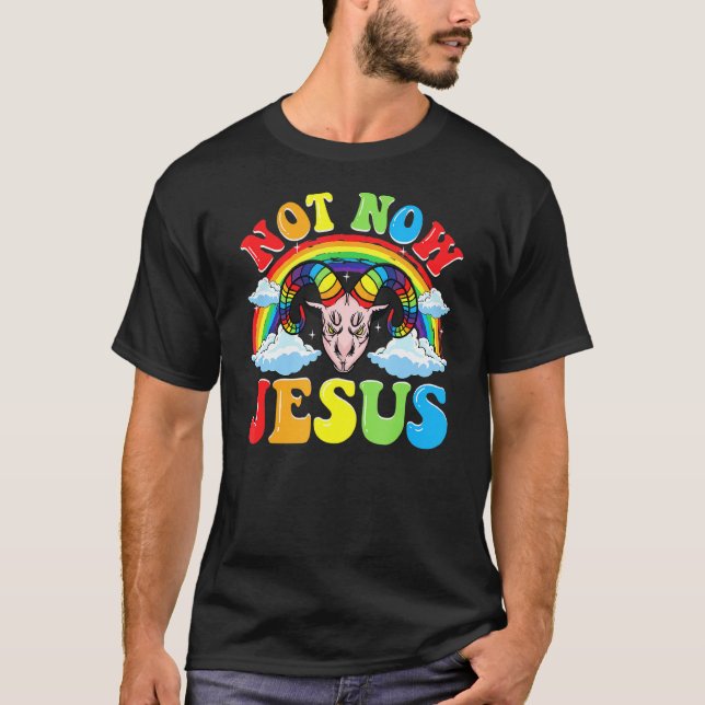 Camiseta Não Agora Jesus - Religião Satã Não Crença (Frente)