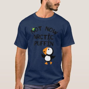 Camiseta Não Agora, Puffin Elf Ártico Hat Engraçado Gran
