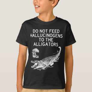 Camiseta Não Alimente Alucinógenos Para os Jacarés Engraçad