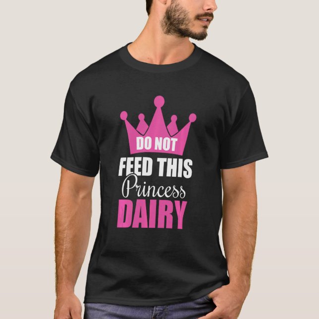 Camiseta Não Alimente Esta Princesa Dairy Allergy Girl (Frente)