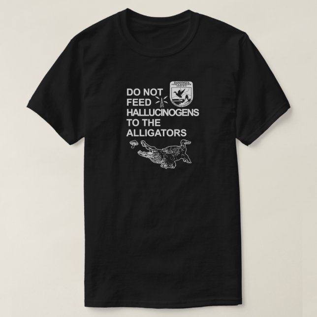 CAMISETA NÃO ALIMENTE HALUCINOGÊNICOS PARA OS ALIMENTADORES (Frente do Design)