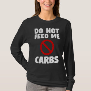 Camiseta Não Alimente-Me Carboidratos Cirurgia Perda de Pes