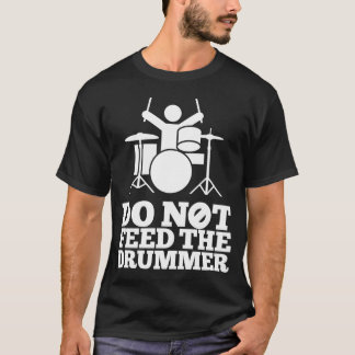 Camiseta Não alimente o baterista