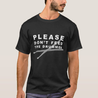 Camiseta Não alimente o baterista!