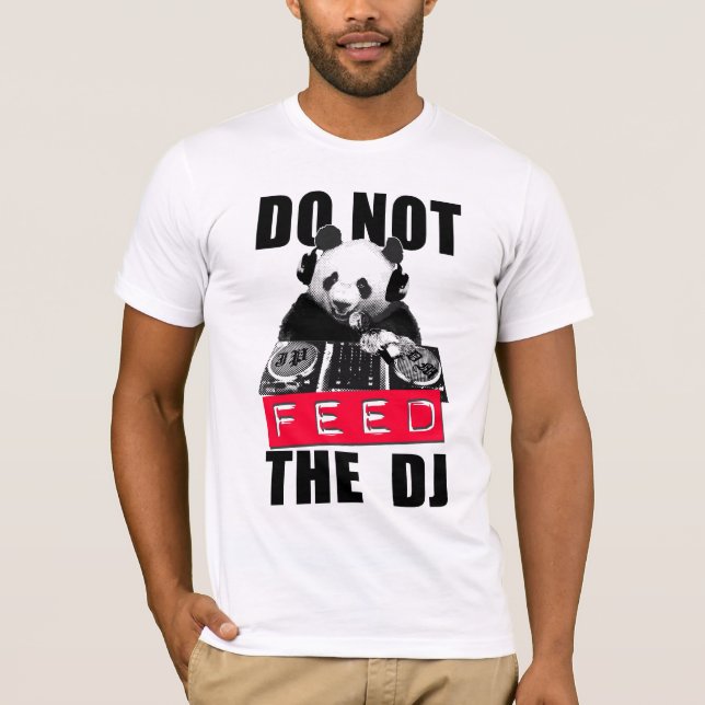 CAMISETA NÃO ALIMENTE O DJ (Frente)