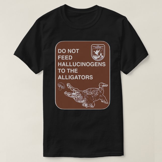 Camiseta Não alimente os alucinogénios aos jacarés-classifi (Frente do Design)