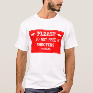 Camiseta Não alimente os atiradores