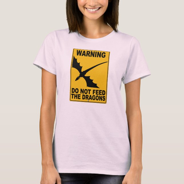 Camiseta Não alimente os dragões (Frente)