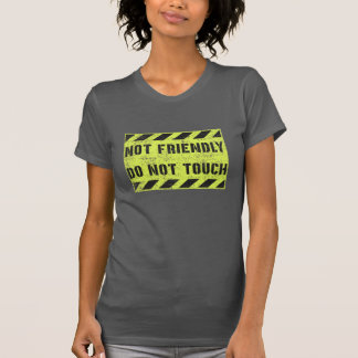 Camiseta Não Amigável Não Tocar