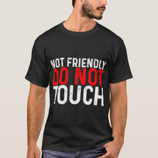 Camiseta Não Amigável, Não Toque — Camisa-T