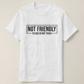 Camiseta Não Amigável Por Favor Não Toque Dito Divertido
