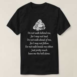 Camiseta Não Ande Atrás De Mim - Sarcástico Frase Zen
