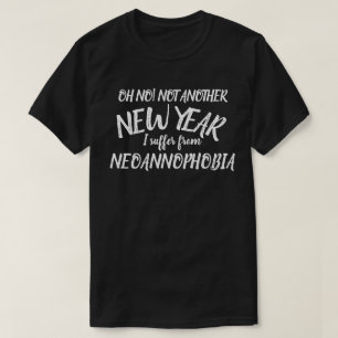 Camiseta Não Ano Novo Eu sofro de Neoannophobia t-shirt