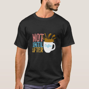 Camiseta NÃO ANTES DO CAFÉ espresso cafeína mocha