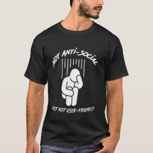 Camiseta Não Anti-Social, Apenas Não Divertido Amigável Int