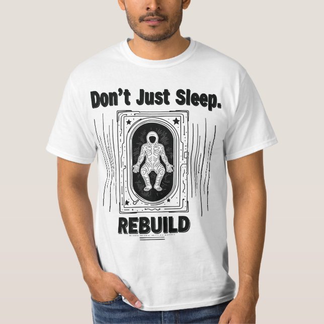 Camiseta Não apenas dormir - reconstruir (Frente)