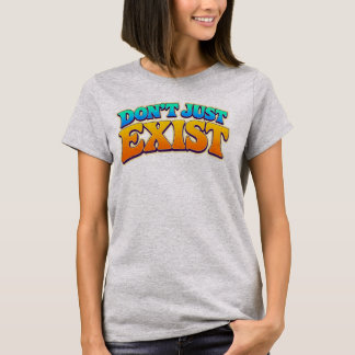 Camiseta Não Apenas Existe